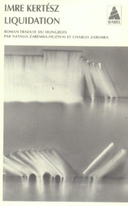 Liquidation - Kertész Imre ; Zaremba-Huzsvai Natalia ; Zaremba C