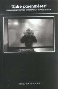 Entre parenthèses. Regards sur l'univers carcéral - Sluban Klavdij