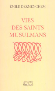 Vies des saints musulmans - Dermenghem Emile