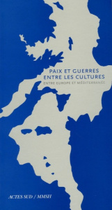 Paix et guerres entre les cultures. Entre Europe et Méditerranée - Fabre Thierry ; La Parra Emilio