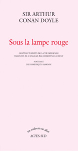 Sous la lampe rouge. Contes et récits de la vie médicale - Doyle Arthur Conan ; Le Boeuf Christine ; Sassoon