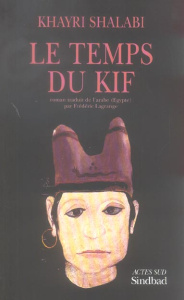 Le Temps du kif - Shalabi Khayri ; Lagrange Frédéric