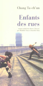Enfants des rues - Chang Ta-Chun ; Chou Mathilde ; Chou Danielle