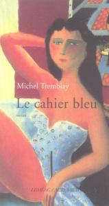 Les cahiers de Céline Tome 3 : Le cahier bleu - Tremblay Michel