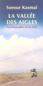 La vallée des aigles. Autobiographie d'une fuite - Kasmaï Sorour