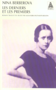 Les derniers et les premiers - Berberova Nina ; Pletnioff-Boutin Alexandra