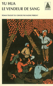 Le vendeur de sang - Yu Hua ; Perront Nadine