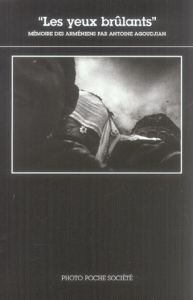 Les yeux brûlants - Agoudjian Antoine ; Mutafian Claude ; Kévorkian Ra