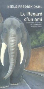 Le Regard d'un ami - Dahl Niels Fredrik ; Grumbach Lena ; Hervieu Hélèn
