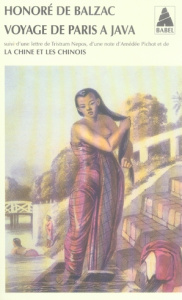 Voyage de Paris à Java. Suivi de La Chine et les Chinois - Balzac Honoré de ; Nepos Tristram ; Nepos Tristram