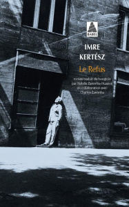 Le refus - Kertész Imre ; Zaremba-Huzsvai Natalia ; Zaremba C