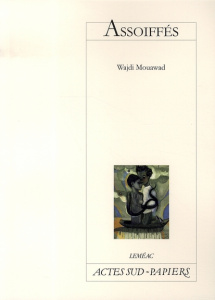 Assoiffés - Mouawad Wajdi