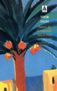 Saison de la migration vers le Nord - Salih Tayeb ; Meddeb Abdelwahab ; Noun Fady