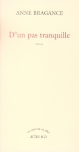D'un pas tranquille - Bragance Anne