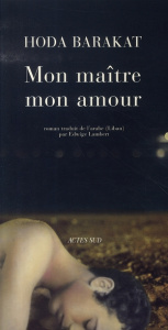 Mon maître, mon amour - Barakat Hoda ; Lambert Edwige