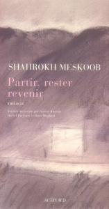 Partir, rester, revenir. Trilogie - Meskoob Shahrokh ; Kasmaï Sorour ; Parfenov Michel