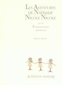 Les Aventures de Nathalie Nicole Nicole. Suivi de Voyage en pays herblinois - Aubert Marion