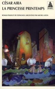 La princesse Printemps - Aira César ; Lafon Michel