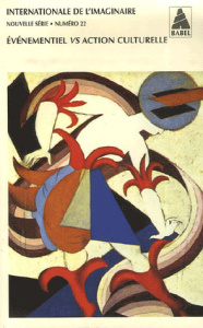 Internationale de l'imaginaire N° 22 : Evénementiel vs action culturelle - Duvignaud Jean ; Biasini Emile ; Clément Catherine