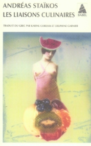 Les liaisons culinaires - Staikos Andreas ; Garnier Delphine ; Coressis Kari