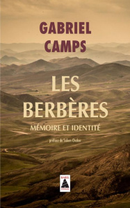 Les Berbères. Mémoire et identité - Camps Gabriel