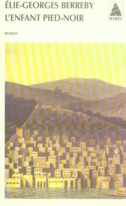 L'enfant pied-noir - Berreby Elie-Georges