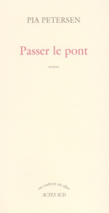 Passer le pont - Petersen Pia