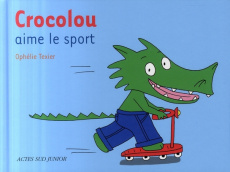 Crocolou : Crocolou aime le sport - Texier Ophélie