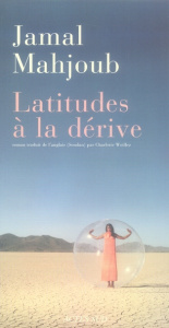 Lattitudes à la dérive - Mahjoub Jamal ; Woillez Charlotte