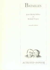 Batailles. 2e édition - Ribes Jean-Michel ; Topor Roland