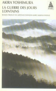 La guerre des jours lointains - Yoshimura Akira ; Makino-Fayolle Rose-Marie