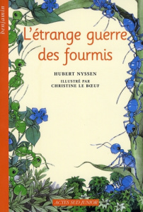 L'étrange guerre des fourmis. 2e édition - Nyssen Hubert ; Le Boeuf Christine