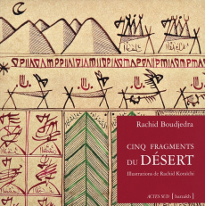 Cinq fragments du désert. Edition bilingue français-arabe - Boudjedra Rachid ; Koraïchi Rachid