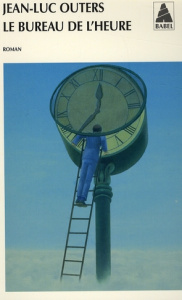 Le bureau de l'heure - Outers Jean-Luc