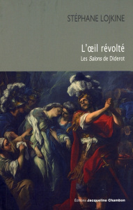 L'oeil révolté. Les Salons de Diderot - Lojkine Stéphane