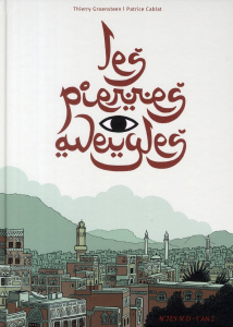 Les pierres aveugles - Groensteen Thierry ; Cablat Patrice ; Hamadou Zine