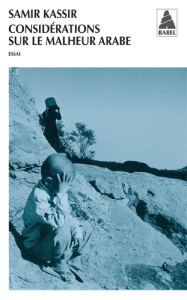 Considérations sur le malheur arabe - Kassir Samir