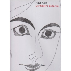 Paul Klee. Le théâtre de la vie - Dujardin Paul ; Fernandez Pablo ; Beaumond Marie ;
