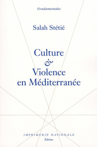 Culture et violence en Méditerranée - Stétié Salah
