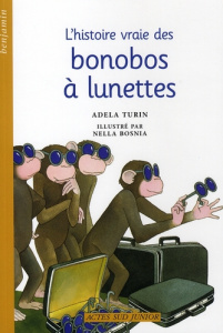 L'histoire vraie des bonobos à lunettes - Turin Adela ; Bosnia Nella
