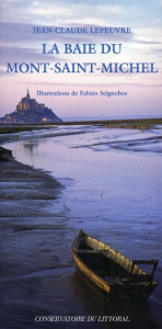 La baie du Mont-Saint-Michel. 2e édition - Lefeuvre Jean-Claude ; Seignobos Fabien