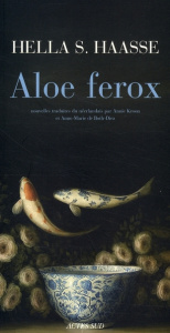 Aloe ferox. Et autres nouvelles - Haasse Hella-S ; Kroon Annie ; Both-Diez Anne-Mari