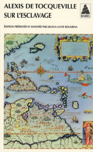 Sur l'esclavage - Tocqueville Alexis de ; Luste Boulbina Seloua