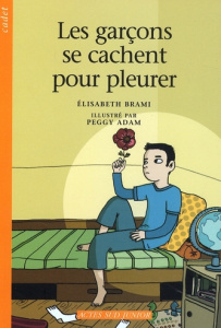 Les garçons se cachent pour pleurer - Brami Elisabeth ; Adam Peggy