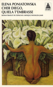 Cher Diego, Quiela t'embrasse - Poniatowska Elena ; Jamis Rauda