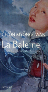 La Baleine - Myônggwan Ch'ôn ; Jung-hee Yang ; Maurus Patrick