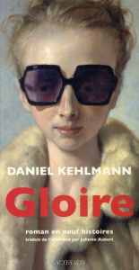 Gloire - Kehlmann Daniel ; Aubert Juliette