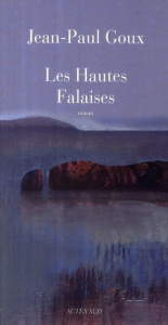 Les Hautes Falaises ou Les Quartiers d'hiver. Tome 2 - Goux Jean-Paul