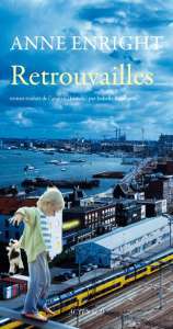 Retrouvailles - Enright Anne ; Reinharez Isabelle