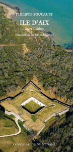 Ile d'Aix. Fort Liédot - Foucault Philippe ; Caroff Vonnick
